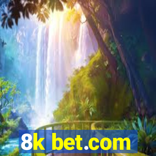 8k bet.com